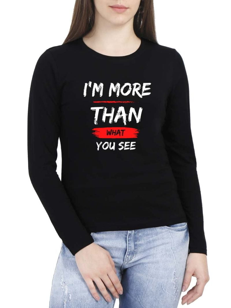 I'M More Than What You See Typo Women Full Sleeve Black Quotes T-Shirt