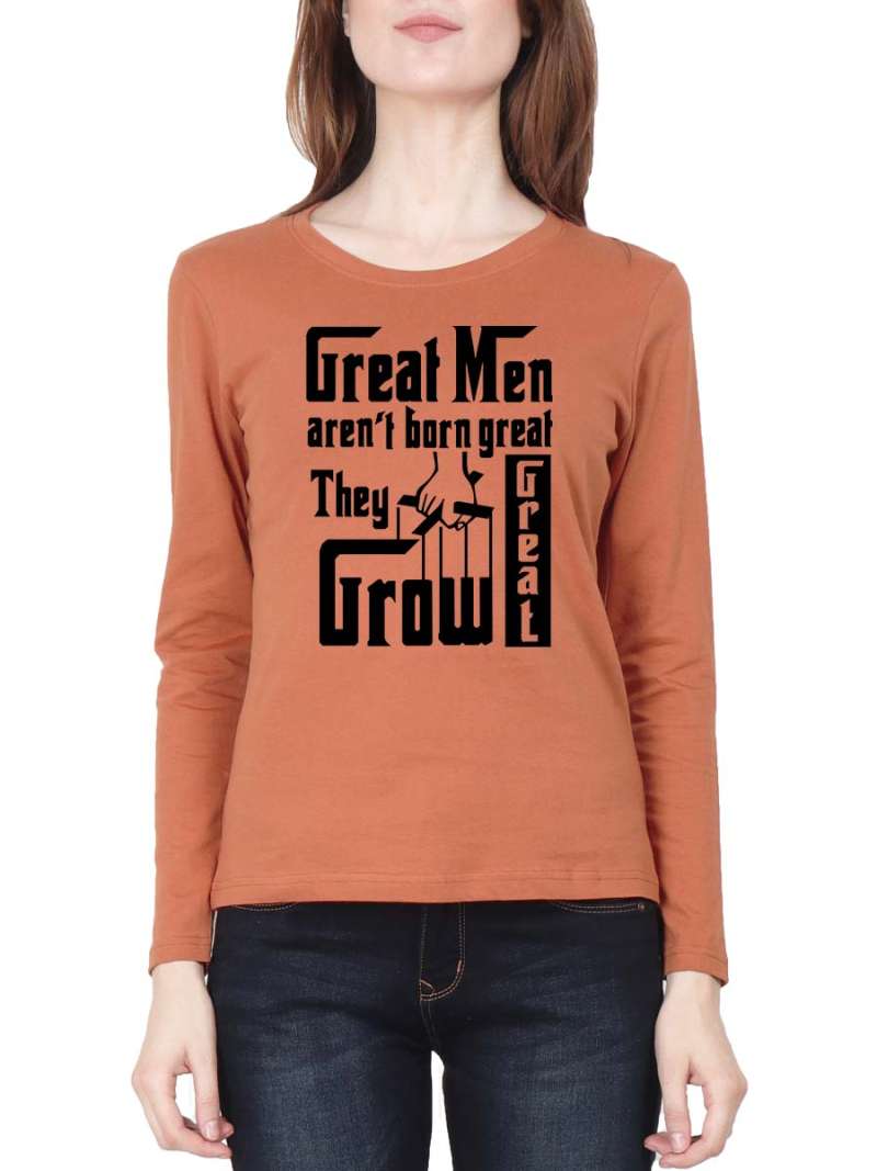 Great Men Aren't Born Great They Grow Great Quotes T-Shirt