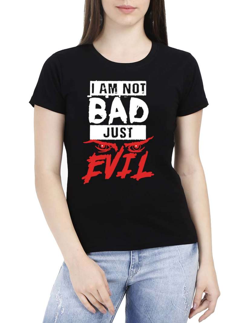 I Am Not Bad Just Evil Quotes T-Shirt