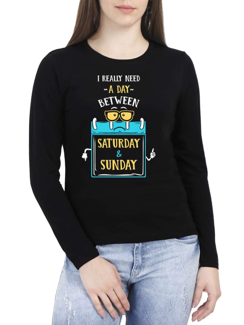 I Really Need A Day Between Saturday And Sunday Quotes T-Shirt