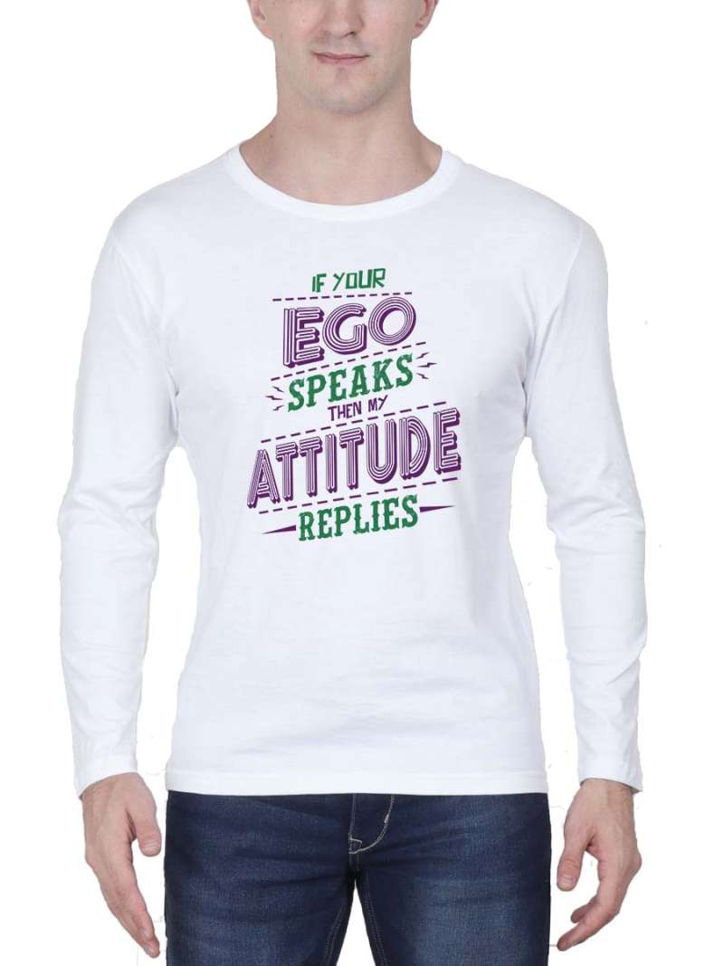If Your Ego Speaks Then My Attitude Replies Quotes T-Shirt