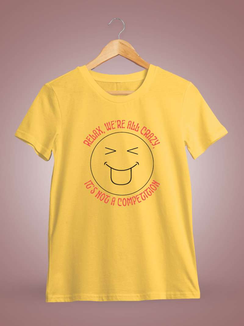 Relax We Are All Crazy Quotes T-Shirt