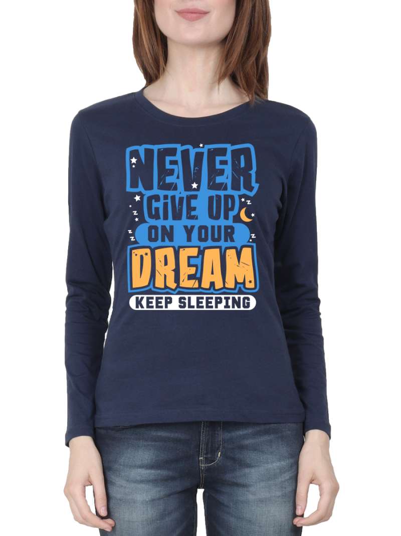 Never Give Up On Your Dream Quotes T-Shirt