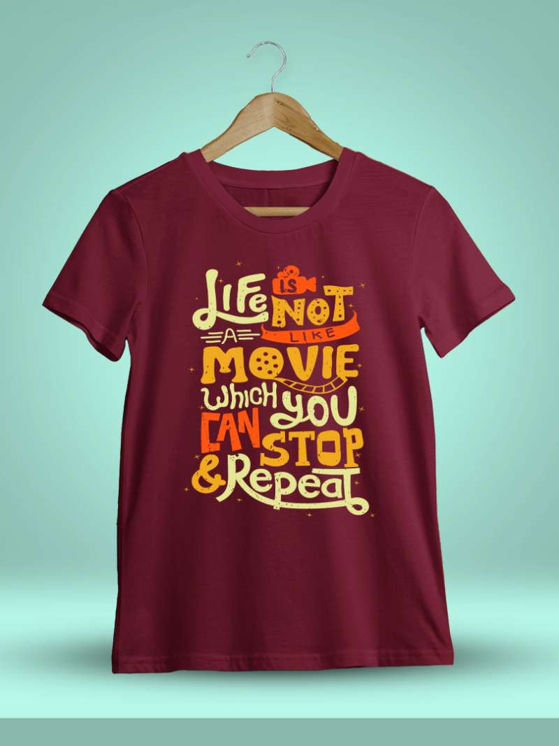 Life Is Not Like A Movie Quotes T-Shirt