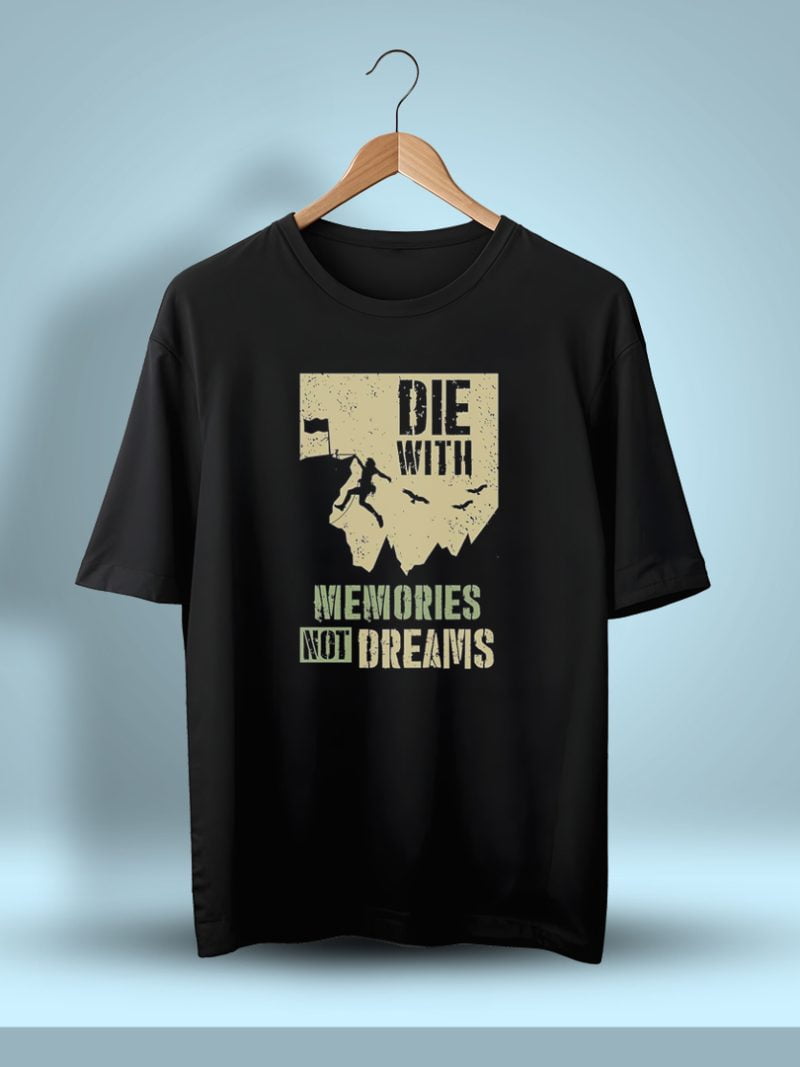 Die With Memories Not Dreams Oversized T-Shirt