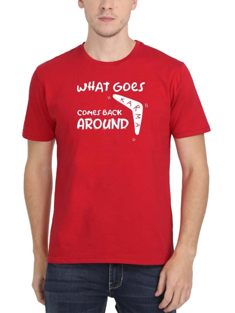 Karma What Goes Comes Back Quotes T-Shirt